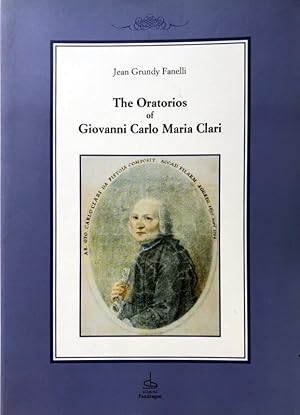 THE ORATORIOS OF GIOVANNI CARLO MARIA CLARI