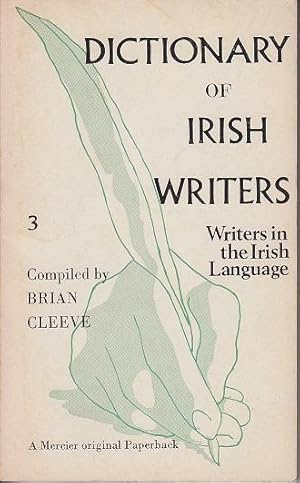 Dictionary of Irish Writers. Volume Three: Writers in the Irish Language