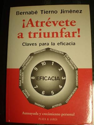 Atrévete a triunfar. Claves para la eficacia