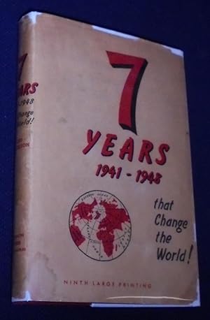 7 YEARS THAT CHANGE THE WORLD 1941-1948