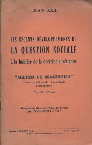 Les récents développements de la question sociale à la lumière de la doctrine chrétienne "Mater e...