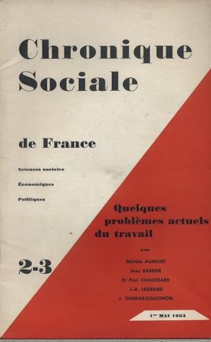 Chronique sociale de France N° 2-3 - 1963. Quelques problèmes actuels du travail. 1er mai 1963.