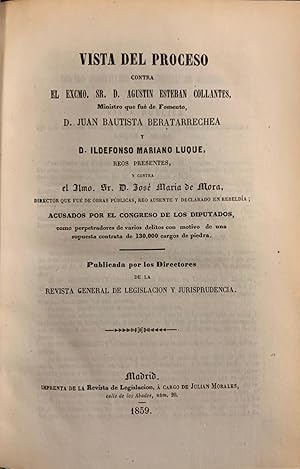 Vista del Proceso contra el Excmo. Sr. D. Agustin Esteban Collantes, Ministro que fue de Fomento,...