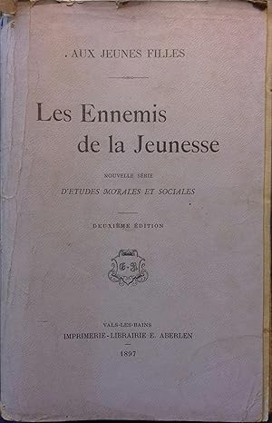 Les ennemis de la jeunesse. (Nouvelle série d'études morales et sociales).