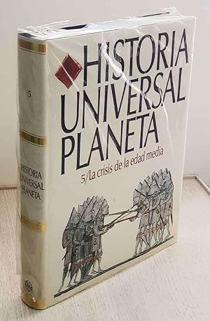 HISTORIA UNIVERSAL PLANETA. 5. La crisis de la edad media