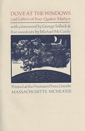 DOVE AT THE WINDOWS: LAST LETTERS OF FOUR QUAKER MARTYRS