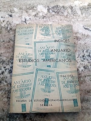 INDICES DEL ANUARIO DE ESTUDIOS AMERICANOS. 1944-1963. I-XX