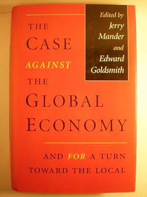 The case against the global economy and for a turn toward the local