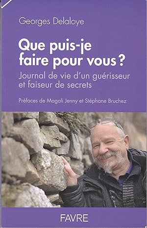 Que puis-je faire pour vous? Journal de vie d'un guérisseur et faiseur de secrets.