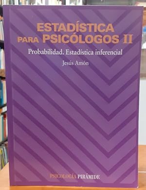 Estadística para Psicólogos II ? Probabilidad. Estadística inferencial