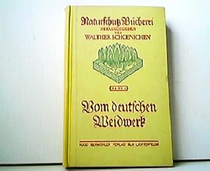 Vom deutschen Weidwerk. Naturschutz Bücherei herausgegeben von Walther Schoenichen, Band 3.