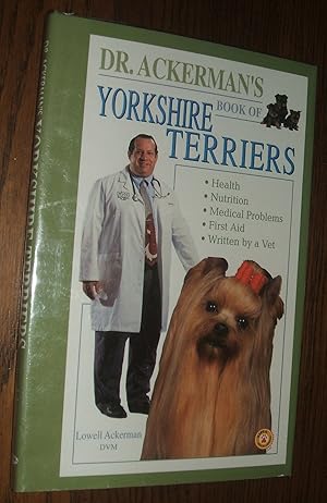 Dr. Ackerman's Book of the Yorkshire Terrier: Akc Rank #9 (Bb Dog Ser. )