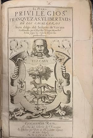 El Fuero, privilegios, franquezas y libertades de los cavalleros hijos dalgo del Señorio de Vizcaya