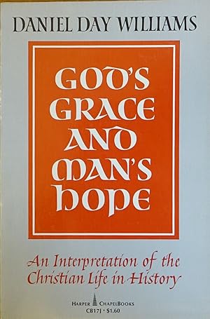 God's Grace and Man's Hope: An Interpretation of the Christian Life in History