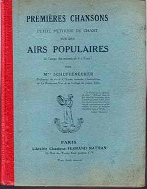 Premières chansons. Petite méthode de chant sur des airs populaires (à l'usage des enfants de 6 à...