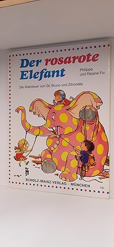 Der rosarote Elefant Die Abenteuer von Gil, Bruno und Zitronella