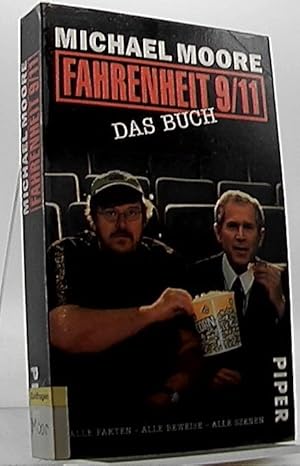 Fahrenheit 9. 11 : das Buch ; alle Fakten, alle Beweise, alle Szenen /. Dt. von Michael Bayer .