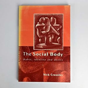 The Social Body: Habit, Identity and Desire