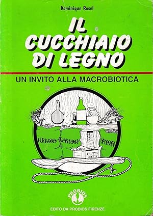 Il cucchiaio di legno. Un invito alla macrobiotica