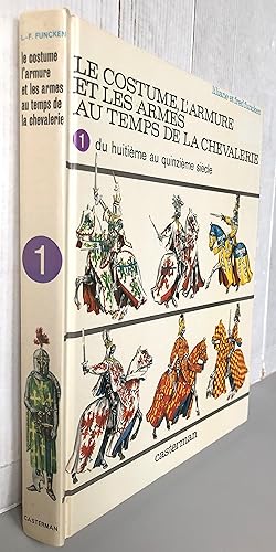 Le costume, l'armure et les armes au temps de la chevalerie 1 Du Huitième siècle au Quinzième Siècle