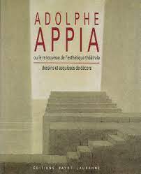 Adolphe Appia, ou, Le renouveau de l'esthetique theatrale: Dessins et esquisses de decors (French...