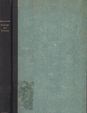 Die Anfänge des Erasmus : Humanismus u. "Devotio moderna" / Von Paul Mestwerdt. Mit e. Lebensskiz...