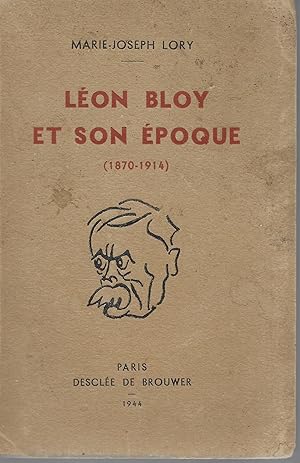 Léon Bloy et son époque (1870-1914 )