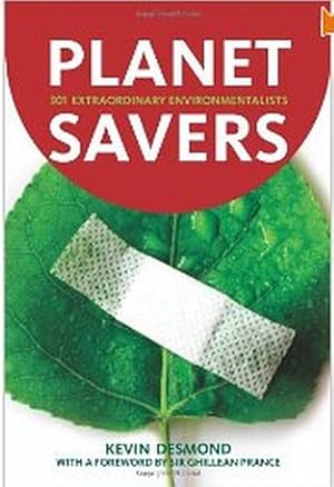 Planet Savers: 301 Extraordinary Environmentalists