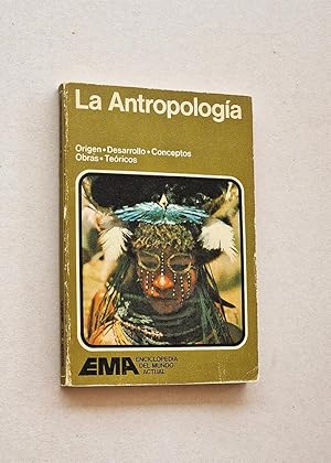 LA ANTROPOLOGÍA. Origen. Desarrollo. Conceptos, Obras. Teóricos.