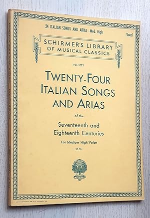 TWENTY-FOUR ITALIAN SONGS AND ARIAS of the Seventeenth and Eighteenth Centuries. For medium high ...