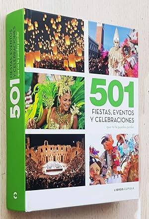 501 FIESTAS, EVENTOS, CELEBRACIONES que no te puedes perder