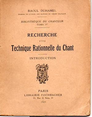 Recherche d'une technique rationnelle du chant.