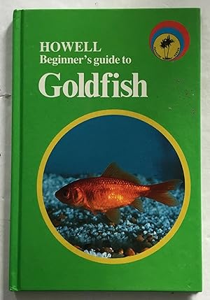 Howell Beginner's Guide to Goldfish.