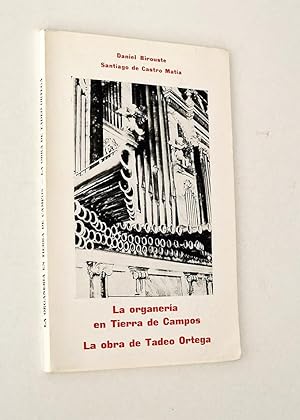 LA ORGANERÍA EN TIERRA DE CAMPOS. LA OBRA DE TADEO ORTEGA