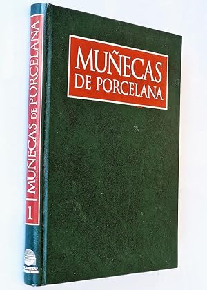 EL MARAVILLOSO MUNDO DE LAS MUÑECAS DE PORCELANA. Tomo 1