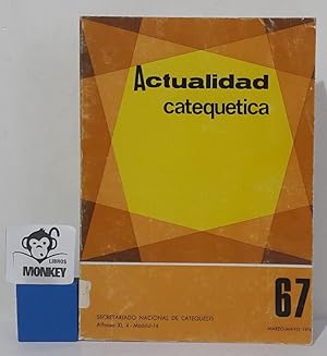 Actualidad Catequética. Nº 67. Marzo-mayo 1974