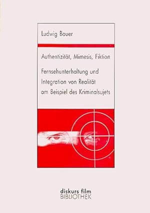 Authentizität, Mimesis, Fiktion : Fernsehunterhaltung und Integration von Realität am Beispiel de...