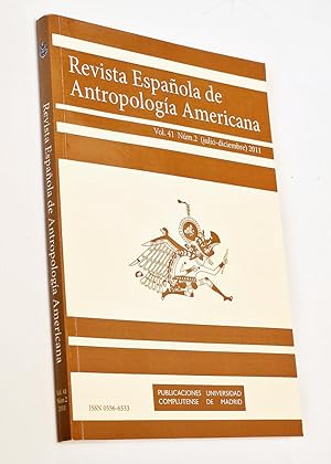 REVISTA ESPAÑOLA DE ANTROPOLOGÍA AMERICANA. Vol 41 nº 2 ( julio-diciembre ) 2011