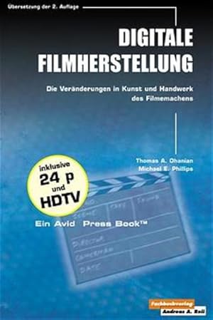 Digitale Filmherstellung. Die Veränderungen in Kunst und Handwerk des Filmemachens.