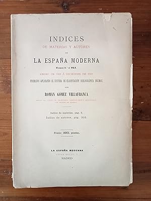 INDICES DE MATERIAS Y AUTORES DE LA ESPAÑA MODERNA. Tomos 1 a 264. Enero de 1889 a Diciembre de 1...