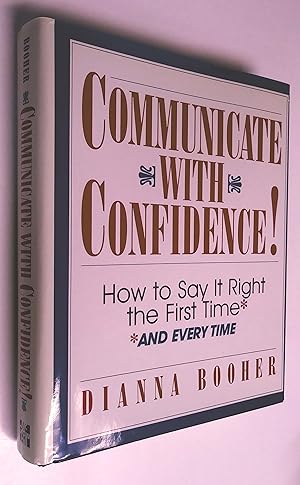 Communicate with Confidence!: How to Say It Right the First Time and Everytime