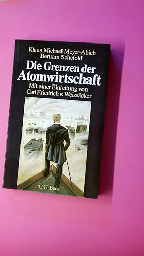 DIE GRENZEN DER ATOMWIRTSCHAFT. d. Zukunft von Energie, Wirtschaft u. Gesellschaft ; Vorw. Nach d...