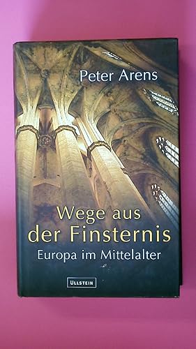 WEGE AUS DER FINSTERNIS. Europa im Mittelalter