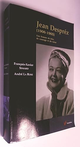 Jean Despréz (1906-1965). Une femme de tête, de courage et de coeur, deuxième édition