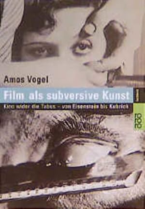 Film als subversive Kunst : Kino wider die Tabus - von Eisenstein bis Kubrick.