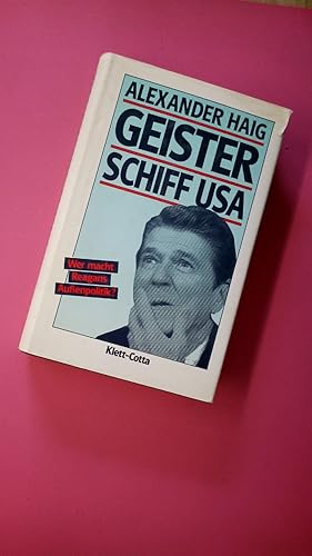 GEISTERSCHIFF USA. wer macht Reagans Aussenpolitik