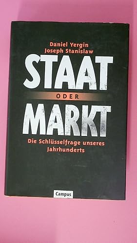 STAAT ODER MARKT. die Schlüsselfrage unseres Jahrhunderts