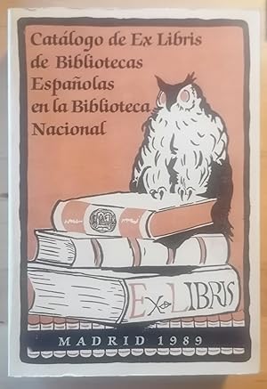 CATÁLOGO DE EX LIBRIS DE BIBLIOTECAS ESPAÑOLAS EN LA BIBLIOTECA NACIONAL