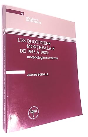 Les quotidiens montréalais de 1945 à 1985: morphologie et contenu