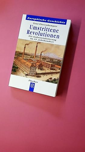 UMSTRITTENE REVOLUTIONEN. Industrialisierung im 19. Jahrhundert